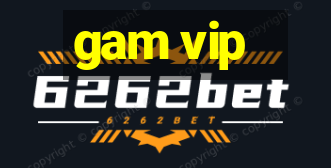 gam vip