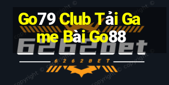 Go79 Club Tải Game Bài Go88