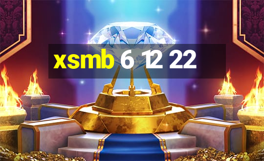 xsmb 6 12 22