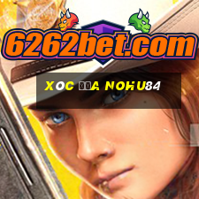 Xóc Đĩa Nohu84