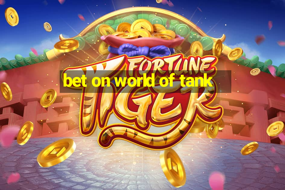 bet on world of tank