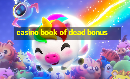 casino book of dead bonus