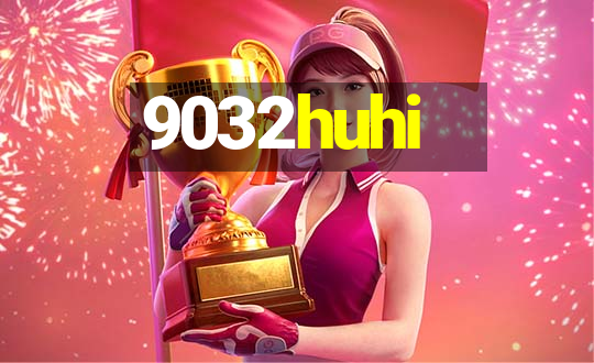 9032huhi