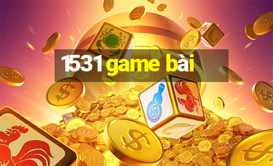 1531 game bài