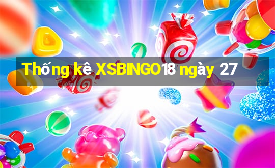 Thống kê XSBINGO18 ngày 27