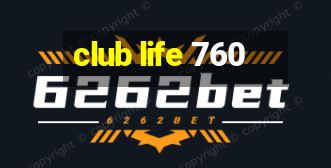 club life 760