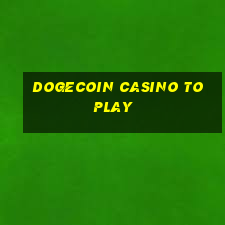 dogecoin casino to play