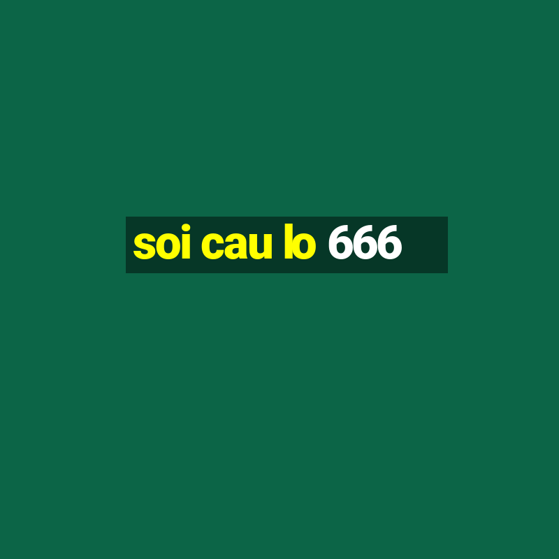 soi cau lo 666