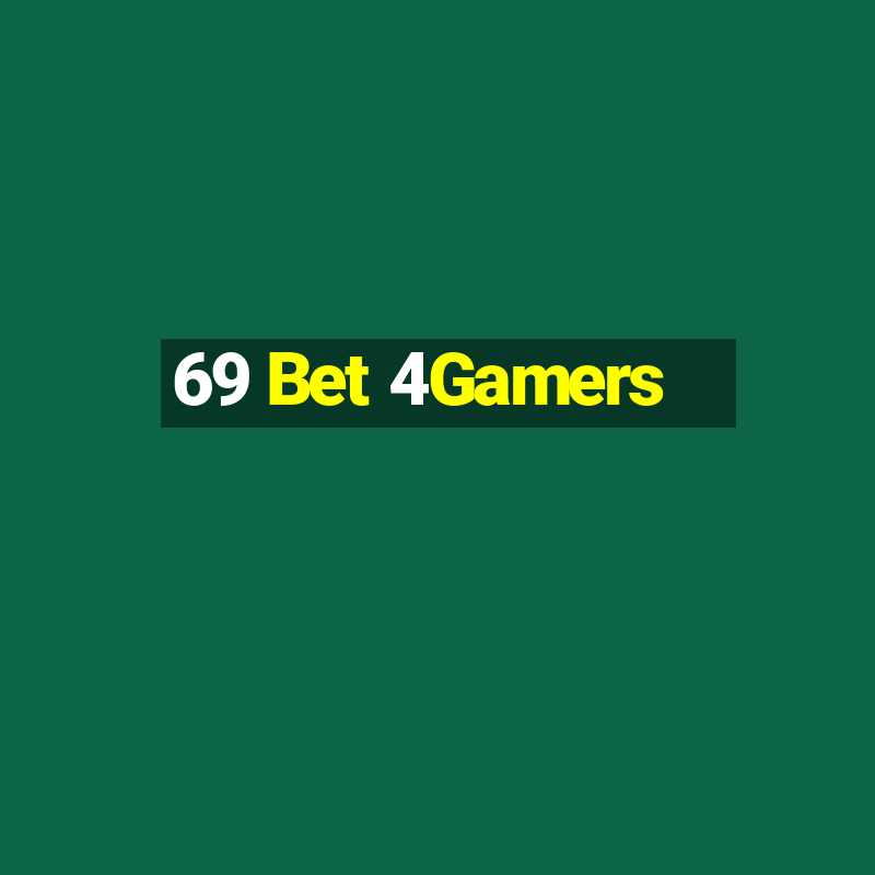 69 Bet 4Gamers