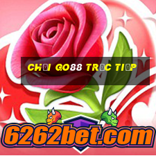 chơi go88 trực tiếp