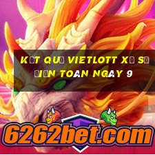 kết quả vietlott xổ Số Điện Toán ngày 9