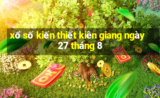 xổ số kiến thiết kiên giang ngày 27 tháng 8