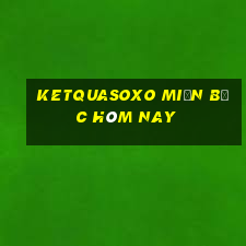 ketquasoxo miền bắc hôm nay