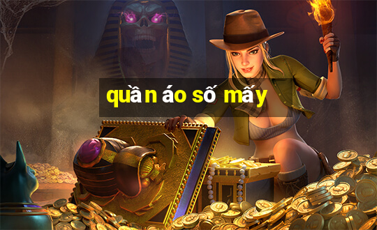 quần áo số mấy