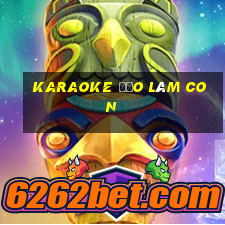 karaoke đạo làm con