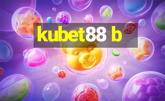 kubet88 b