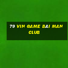 79 Vin Game Bài Manclub