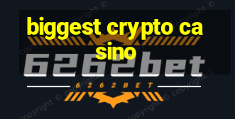 biggest crypto casino