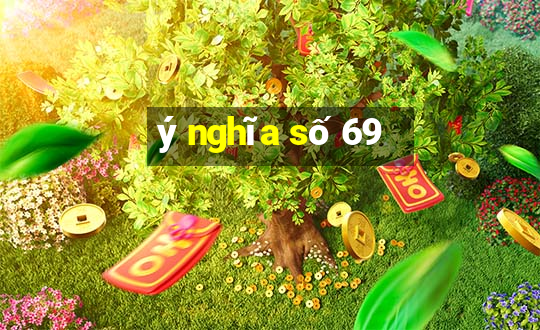 ý nghĩa số 69