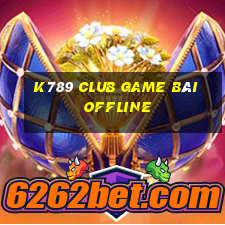 K789 Club Game Bài Offline