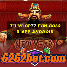 Tải về cp77 Fun Color app Android