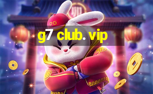 g7 club. vip