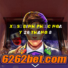 xổ số bình phước ngày 26 tháng 8