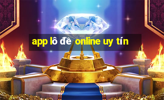 app lô đề online uy tín