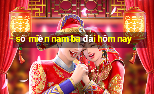 số miền nam ba đài hôm nay