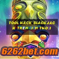 tool hack blackjack trên điện thoại