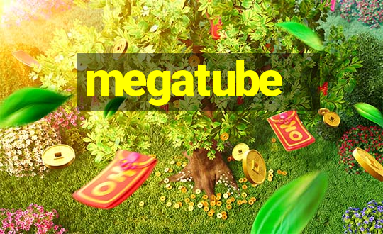 megatube