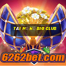 tài nổ hũ big club