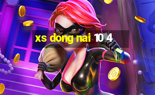 xs dong nai 10 4