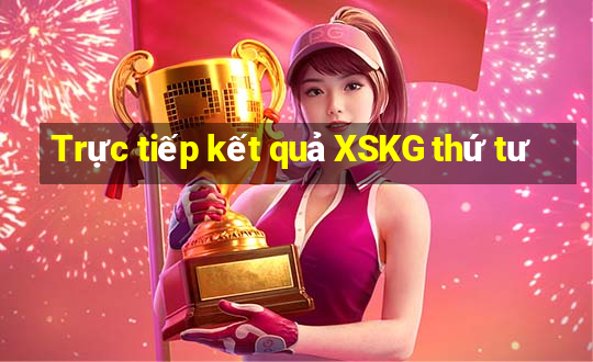 Trực tiếp kết quả XSKG thứ tư