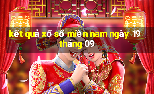 kết quả xổ số miền nam ngày 19 tháng 09