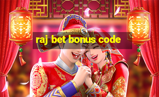 raj bet bonus code