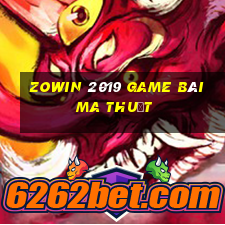 Zowin 2019 Game Bài Ma Thuật