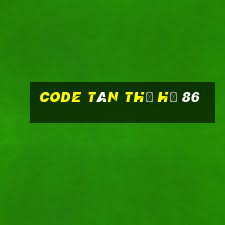 code tân thủ hũ 86