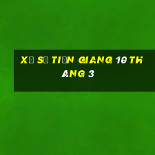 xổ số tiền giang 10 tháng 3