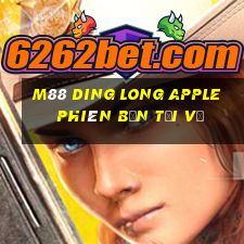 M88 Ding Long Apple phiên bản tải về