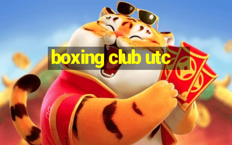 boxing club utc