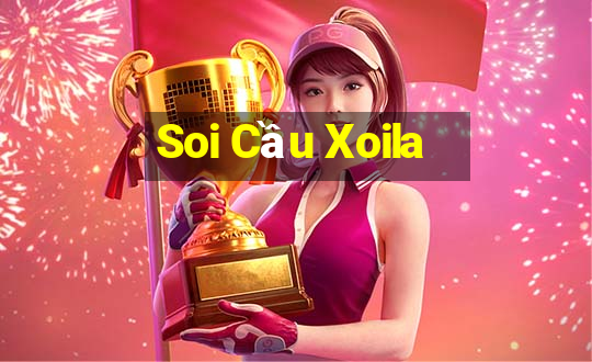 Soi Cầu Xoila