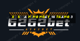 xổ số đà nẵng ngày 16 tháng 3