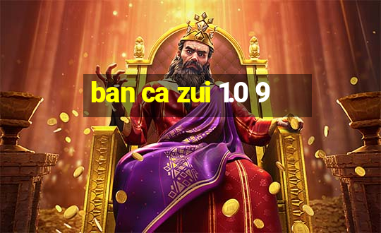 ban ca zui 1.0 9