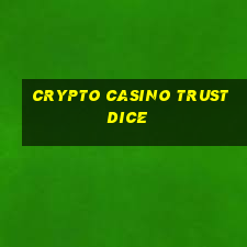 crypto casino trust dice