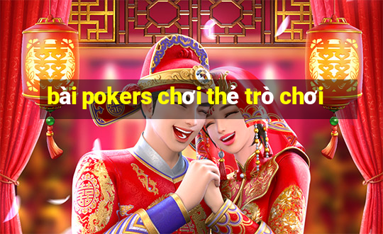 bài pokers chơi thẻ trò chơi