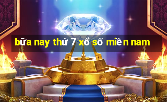 bữa nay thứ 7 xổ số miền nam