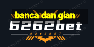 banca dan gian