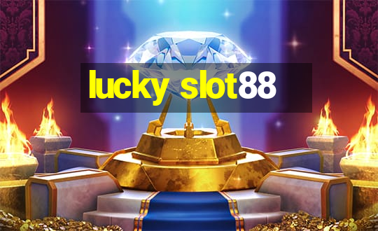 lucky slot88