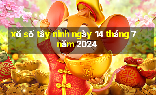 xổ số tây ninh ngày 14 tháng 7 năm 2024